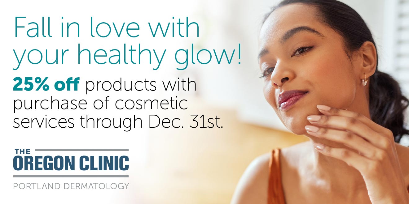 Skin care products promotion portland dermatology at the oregon clinic